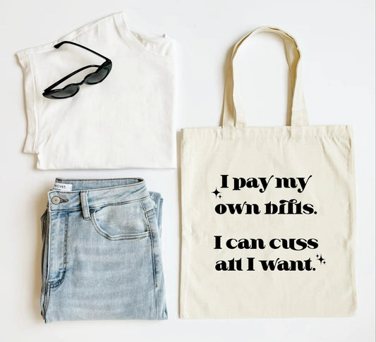 I Pay My Own Bills Funny Tote Bag